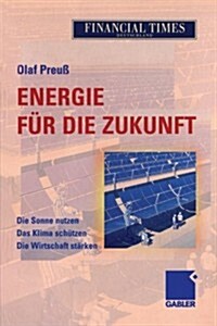 Energie F? Die Zukunft: Die Sonne Nutzen Das Klima Sch?zen Die Wirtschaft St?ken (Paperback, Softcover Repri)