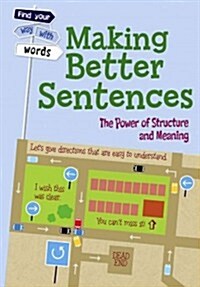 Making Better Sentences: The Power of Structure and Meaning (Library Binding)