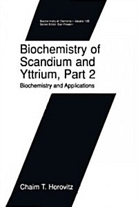 Biochemistry of Scandium and Yttrium, Part 2: Biochemistry and Applications (Paperback, Softcover Repri)