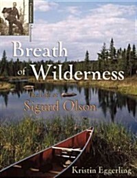 Breath of Wilderness: The Life of Sigurd Olson (Paperback)