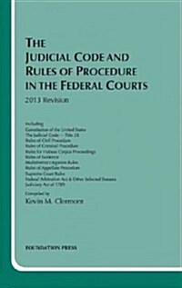 The Judicial Code and Rules of Procedure in the Federal Courts, 2013 (Paperback, Revised)