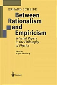 Between Rationalism and Empiricism: Selected Papers in the Philosophy of Physics (Paperback, Softcover Repri)