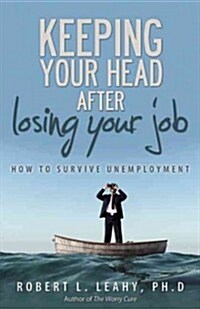 Keeping Your Head After Losing Your Job (Paperback)