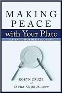 Making Peace with Your Plate: Eating Disorder Recovery (Paperback)