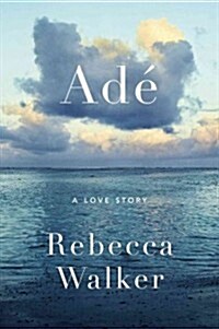 Ade: A Love Story (Hardcover)