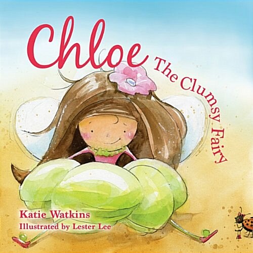 Chloe, the Clumsy Fairy (Hardcover)