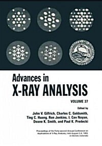 Advances in X-Ray Analysis: Volume 37 (Paperback, Softcover Repri)