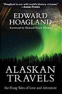 Alaskan Travels: Far-Flung Tales of Love and Adventure (Paperback)