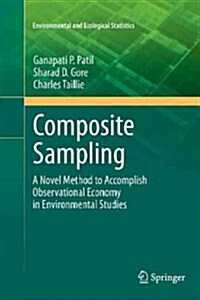 Composite Sampling: A Novel Method to Accomplish Observational Economy in Environmental Studies (Paperback, 2011)