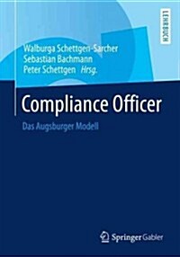 Compliance Officer: Das Augsburger Qualifizierungsmodell (Hardcover, 2014)