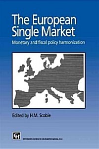 The European Single Market: Monetary and Fiscal Policy Harmonization (Paperback, Softcover Repri)