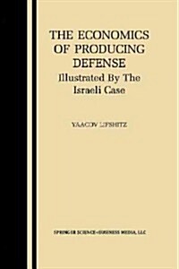 The Economics of Producing Defense: Illustrated by the Israeli Case (Paperback, Softcover Repri)