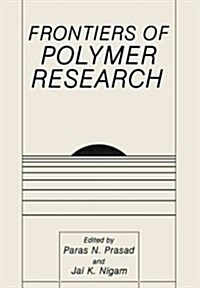 Frontiers of Polymer Research (Paperback, Softcover Repri)