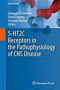 5-Ht2c Receptors in the Pathophysiology of CNS Disease (Paperback, 2011)