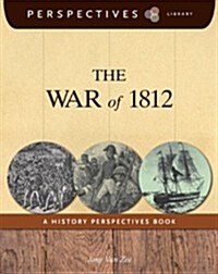 The War of 1812 (Library Binding)