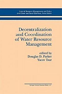 Decentralization and Coordination of Water Resource Management (Paperback, Softcover Repri)