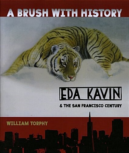 A Brush with History: Eda Kavin & the San Francisco Century (Paperback)