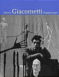 Alberto Giacometti: Begegnungen (Hardcover)