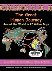 The Great Human Journey: Around the World in 22 Million Days Volume 3 (Hardcover, First Edition)