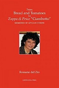 From Bread and Tomatoes to Zuppa di Pesce Ciambotto (Paperback)