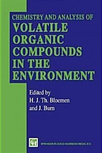 Chemistry and Analysis of Volatile Organic Compounds in the Environment (Paperback)