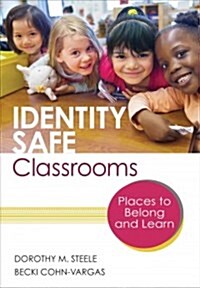 Identity Safe Classrooms, Grades K-5: Places to Belong and Learn (Paperback)