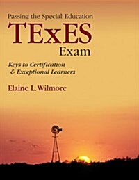 Passing the Special Education Texes Exam: Keys to Certification and Exceptional Learners (Paperback)