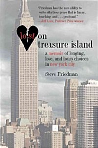 Lost on Treasure Island: A Memoir of Longing, Love, and Lousy Choices in New York City (Paperback)