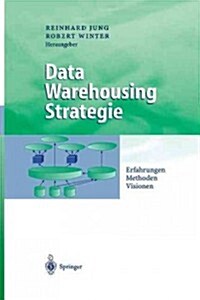 Data Warehousing Strategie: Erfahrungen, Methoden, Visionen (Paperback, Softcover Repri)