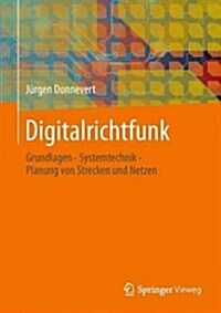 Digitalrichtfunk: Grundlagen - Systemtechnik - Planung Von Strecken Und Netzen (Hardcover, 2013)