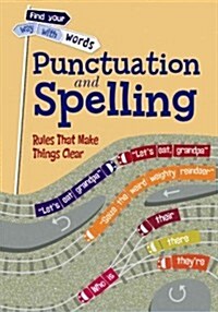 Punctuation and Spelling: Rules That Make Things Clear (Library Binding)