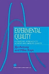 Experimental Quality: A Strategic Approach to Achieve and Improve Quality (Paperback, 2000)