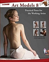 Art Models 8: Practical Poses for the Working Artist [With DVD] (Hardcover)