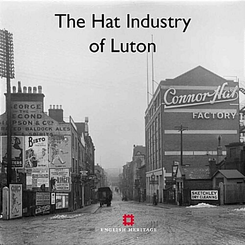 The Hat Industry of Luton and its Buildings (Paperback)