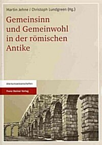 Gemeinsinn und Gemeinwohl in der romischen Antike (Paperback)