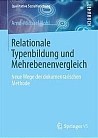 Relationale Typenbildung Und Mehrebenenvergleich: Neue Wege Der Dokumentarischen Methode (Paperback, 2013)