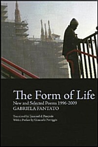The Form of Life: New and Selected Poems 1996-2009 (Paperback)