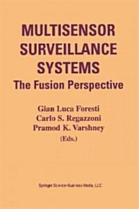 Multisensor Surveillance Systems: The Fusion Perspective (Paperback, Softcover Repri)