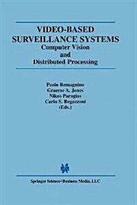 Video-Based Surveillance Systems: Computer Vision and Distributed Processing (Paperback, Softcover Repri)