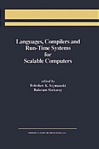 Languages, Compilers and Run-Time Systems for Scalable Computers (Paperback, 1996)