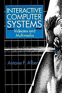 Interactive Computer Systems: Videotex and Multimedia (Paperback, Softcover Repri)