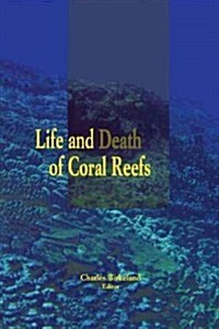 Life and Death of Coral Reefs (Paperback, Softcover Repri)