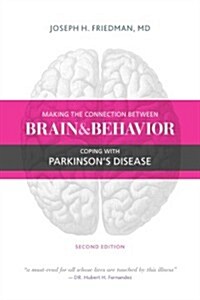 Making the Connection Between Brain and Behavior: Coping with Parkinsons Disease (Paperback, 2, Revised)