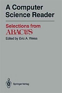 A Computer Science Reader: Selections from Abacus (Paperback, Softcover Repri)
