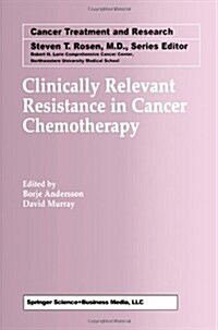 Clinically Relevant Resistance in Cancer Chemotherapy (Paperback, Softcover Repri)