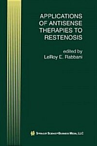 Applications of Antisense Therapies to Restenosis (Paperback, Softcover Repri)