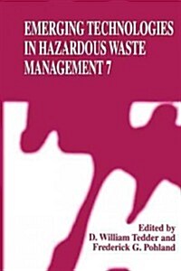 Emerging Technologies in Hazardous Waste Management 7 (Paperback, Softcover Repri)