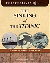 The Sinking of the Titanic: A History Perspectives Book (Paperback)