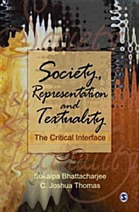 Society, Representation and Textuality: The Critical Interface (Hardcover)