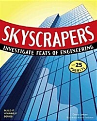 Skyscrapers: Investigate Feats of Engineering (Hardcover)